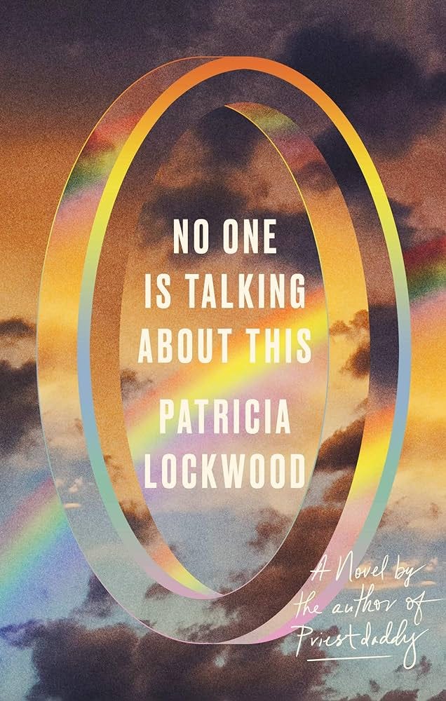 No One Is Talking About This: A Novel: 9780593189580: Lockwood, Patricia:  Books - Amazon.com