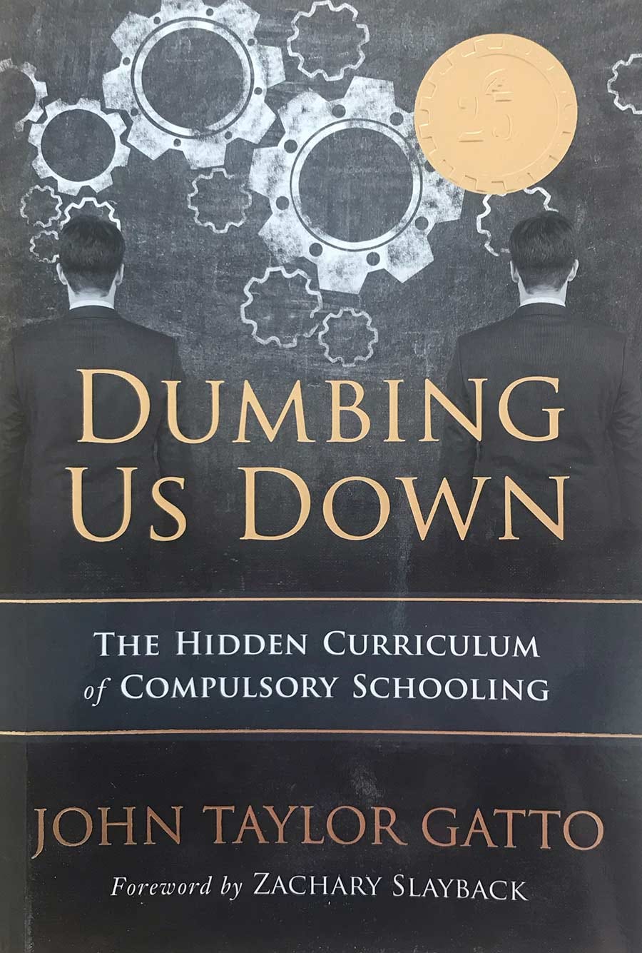 Cover of Dumbing us Down by John Taylor Gatto