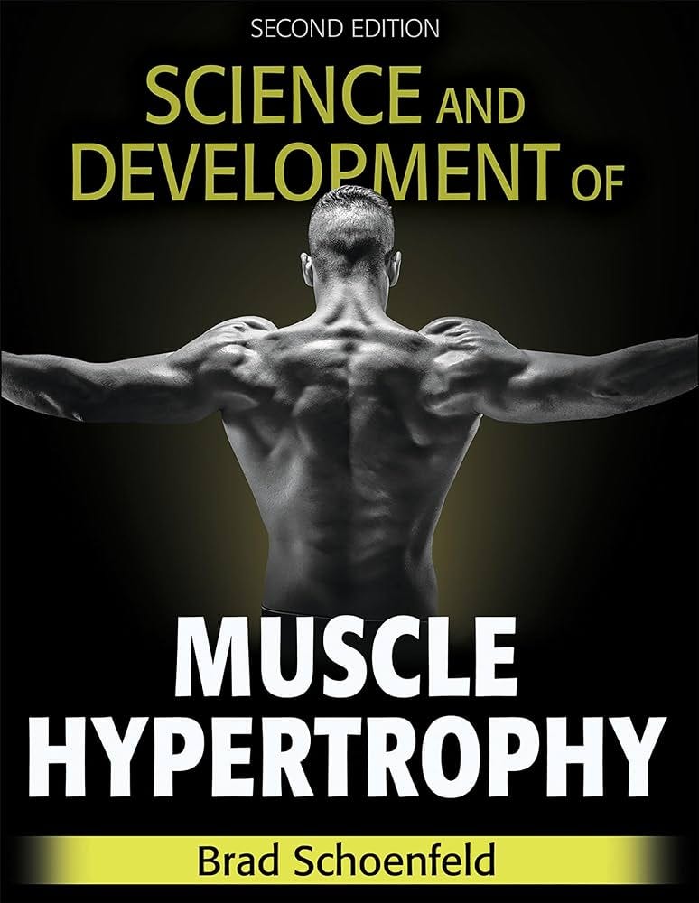 Science and Development of Muscle Hypertrophy: Schoenfeld, Brad J.:  9781492597674: Amazon.com: Books