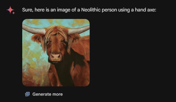 Google Gemini trying to make an image of a Neolithic person but generating an ox