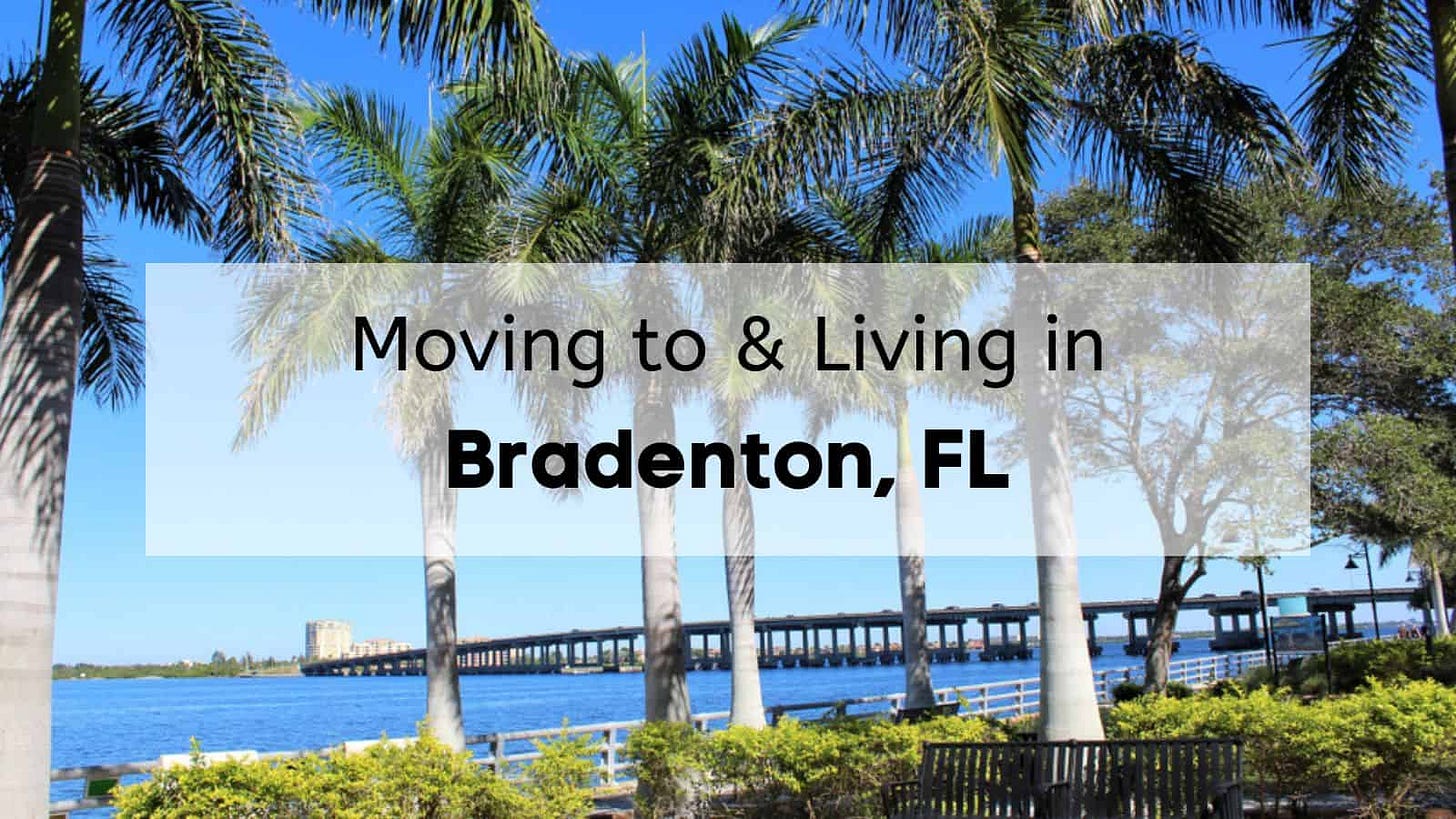 Living in Bradenton FL Guide⛵| What to Know About Moving to Bradenton