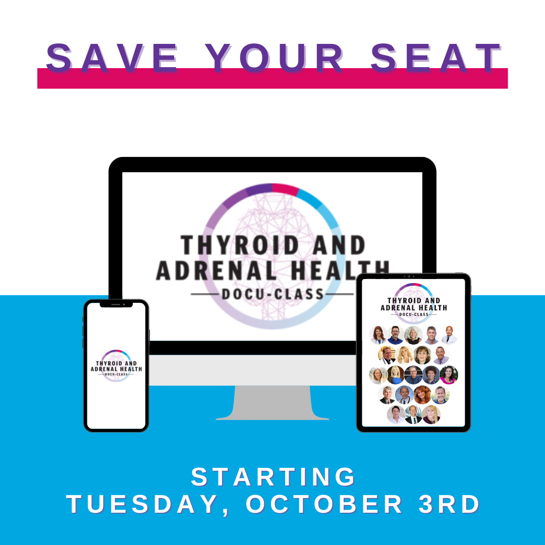 Thyroid & Adrenal Health Docu-Class--starts Tuesday