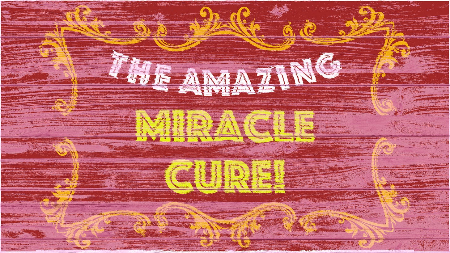 Sign on boards reading The Amazing Miracle Cure