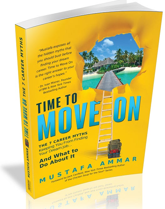 Time to Move On: The 7 Career Myths Keeping You From Finding Your Dream Job...And What To Do About It by Mustafa Ammar