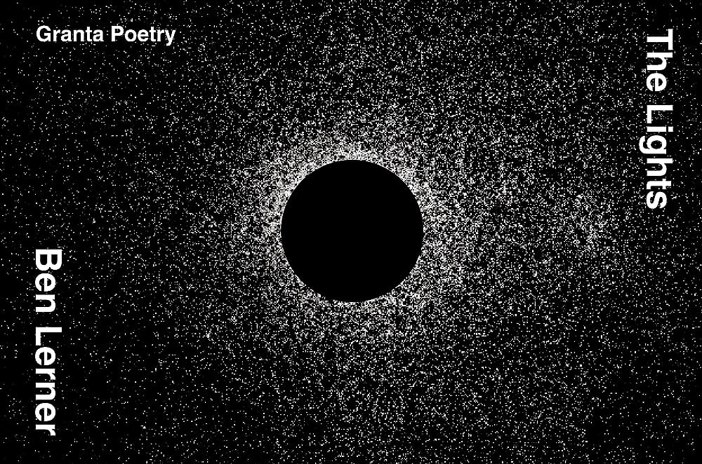 Cover of Ben Lerner's The Lights: a constellation of white starlike pixels on a black background swirls around a central black circle