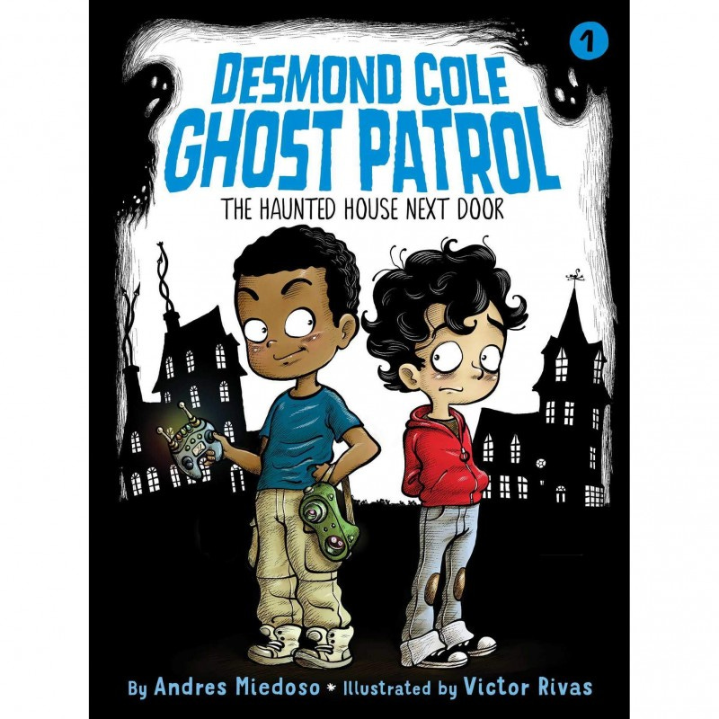 Desmond Cole Ghost Patrol, Book 1: The Haunted House Next Door - A Book And  A Hug