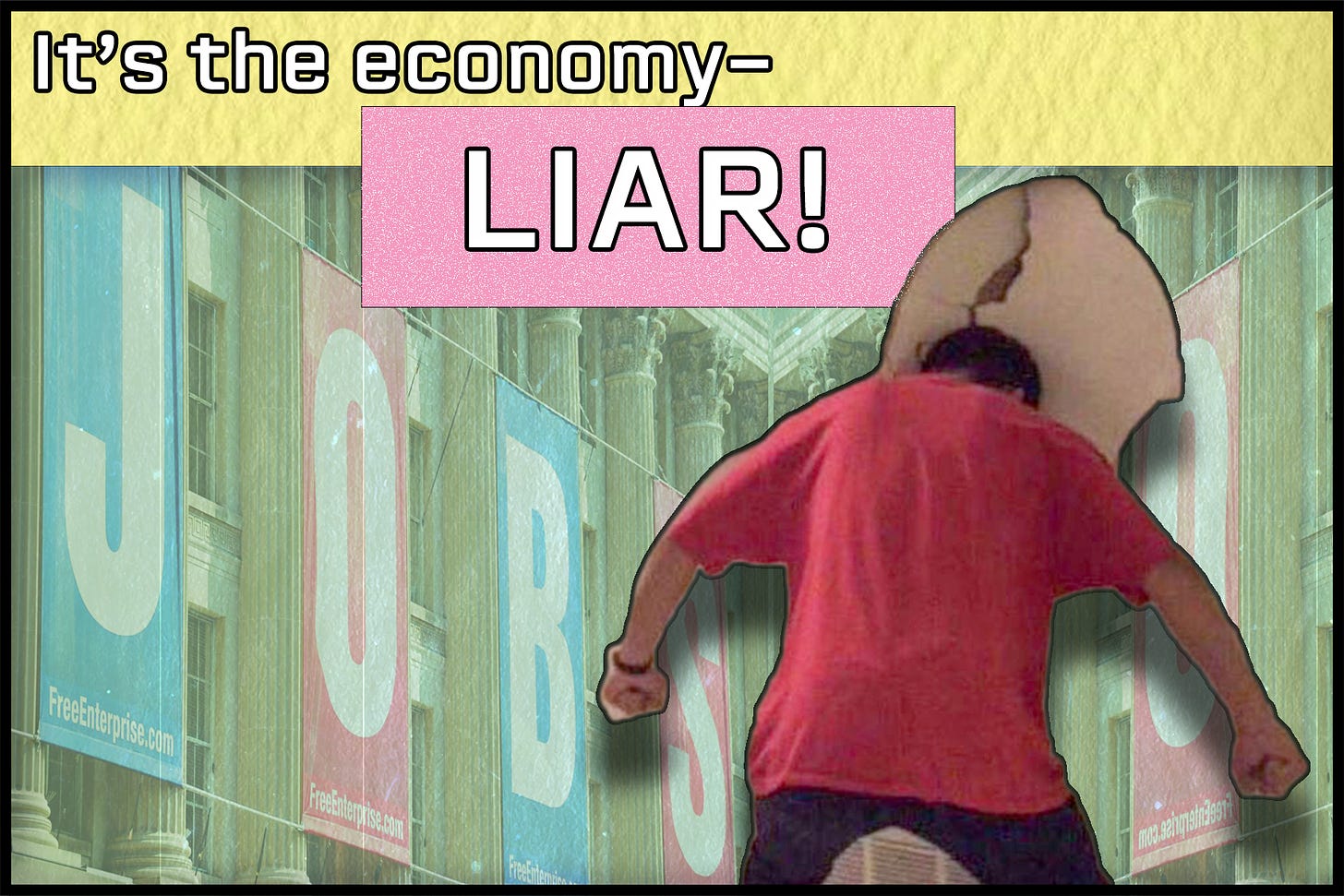 Meme topline reads 'It's the economy-'. Next line reads 'LIAR!' Photo of man hitting his head into wall