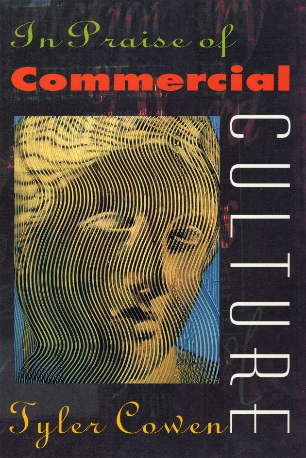 In Praise of Commercial Culture — Harvard University Press