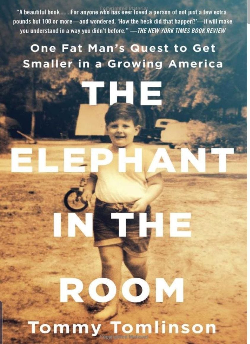 May be an image of 1 person, outdoors and text that says 'beautiful book. .For anyone who has ever loved person of not ust few extra pounds but 00 or more and wondered, How the heck did that happen? -it will make you understand a way you didn' before. THE NEW YORK TIMES BOOK REVIEW One Fat Man's Quest to Get Smaller in a Growing America THE ELEPHANT IN THE ROOM Tommy Tomlinson'