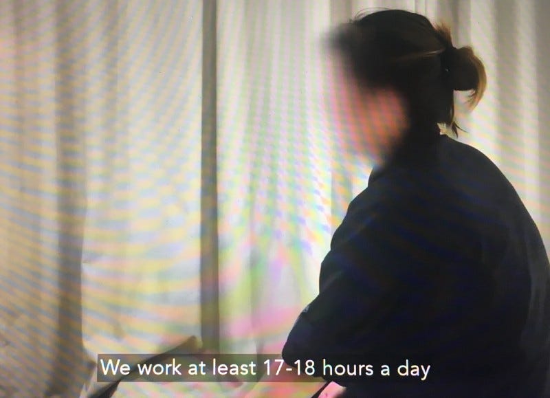 Still taken from the Channel 4 documentary. The garment worker investigator’s face is blurred and the caption reads, “We work at least 17–18 hours a day”.