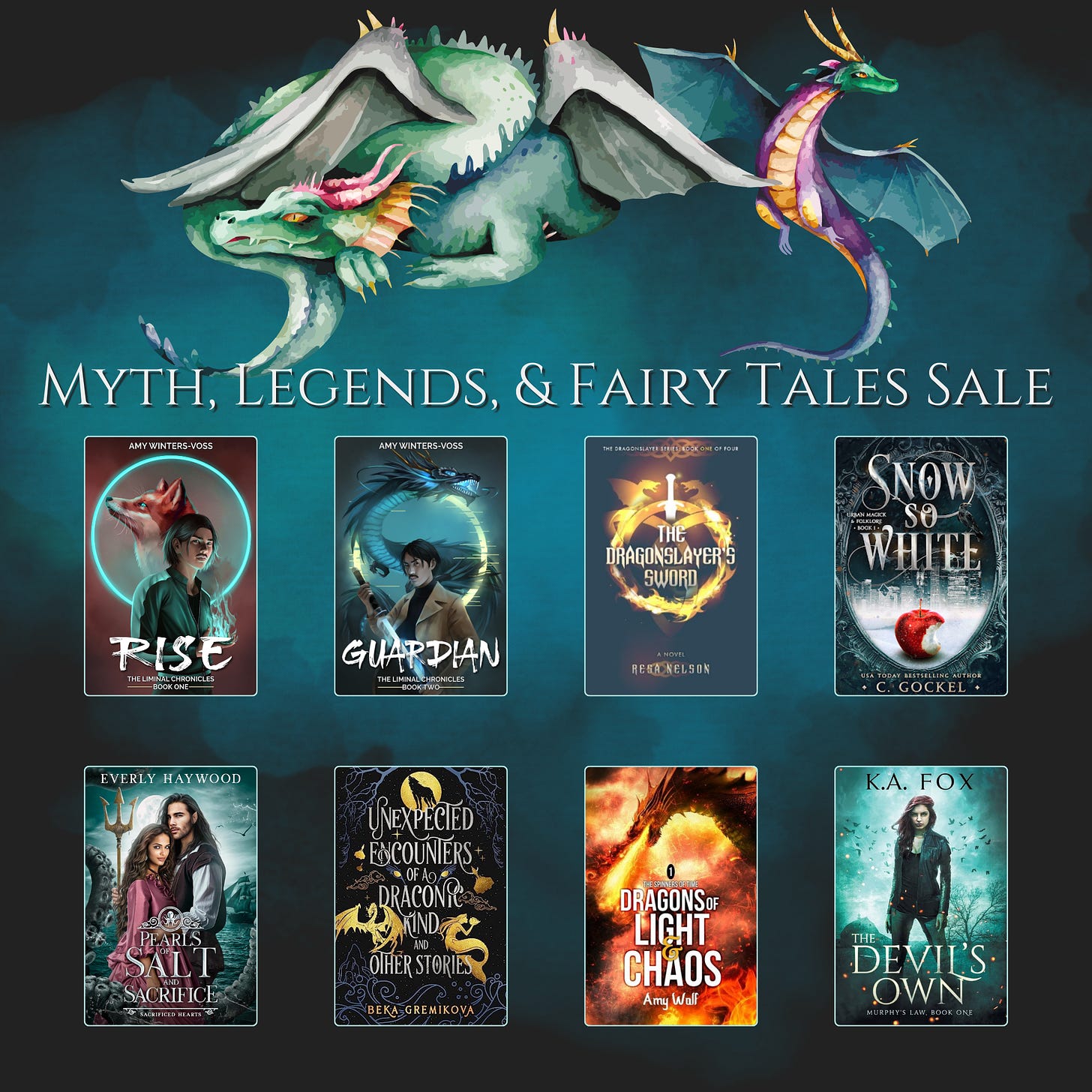 text: Myth, legend, and fairy tales sale image: two dragons above text and rows of brightly colored fantasy book covers including: Rise, Guardian, The Dragonslayer's Sword, Snow so White, Peals of Salt and Sacrifice, Unexpected Encounters with Draconic Kind and Other Stories, Dragons of Light and Chaos, and The Devil's Own