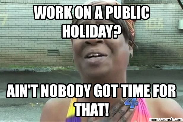 Working On Holiday Meme | Holiday meme, Holiday, Public
