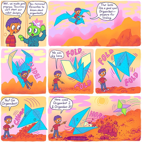 Mark, a boy with purple hair, says that he and Zark can start their robot designs tomorrow, and Zark, a green alien, reminds him to dream about origamibots. Later in his dream, Mark is flying on an origamibot shaped like a bird. It refolds itself into a head that helps Mark dig a hole in the ground.