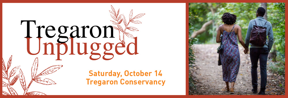 Tregaron Unplugged, Saturday, October 14 at Tregaron Conservancy. Picture is a banner with a photo of a couple holding hands walking away into a green Tregaron Trail