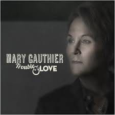 mary gauthier trouble