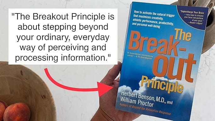 The Breakout Principle: How to Activate the Natural Trigger That Maximizes  Creativity, Athletic Performance, Productivity and Personal Well-Being:  Benson, Herbert, Proctor, William: 9780743223973: Amazon.com: Books