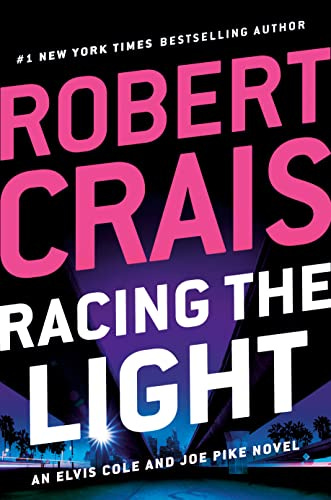 Racing the Light (An Elvis Cole and Joe Pike Novel Book 19) by [Robert Crais]