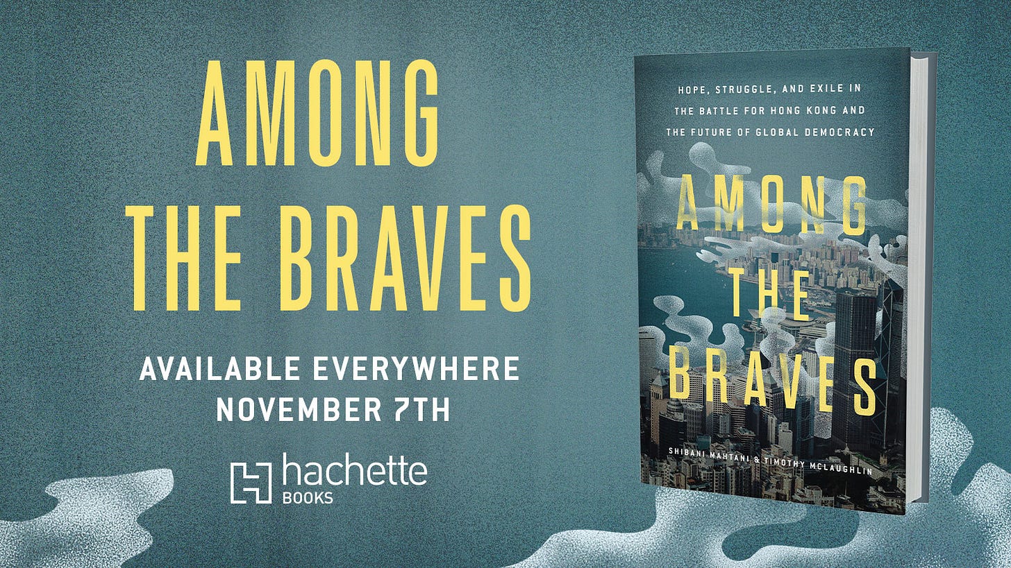 May be an image of text that says 'HOPE, STRUGGLE, AND EXILE IN THE BATTLE FOR HONG KONG AND THE FUTURE 0 GLOBAL DEMOCRACY AMONG THE BRAVES AVAILABLE EVERYWHERE NOVEMBER 7TH H— BOOKS hachette AMONG THE BRAVES SHIBANI MAHTANL MOTH N MC LAUGH'