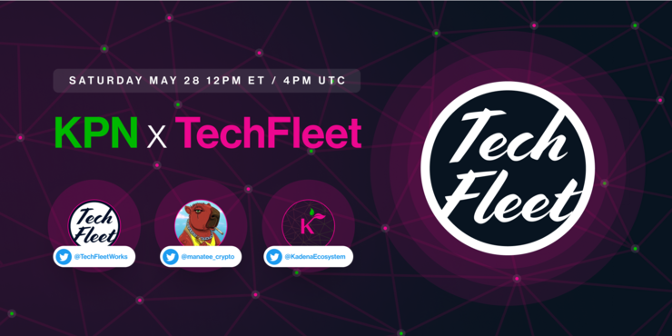 TechFleet x KPN Twitter Spaces May 28 @ 12pm ET/ 4pm UTC