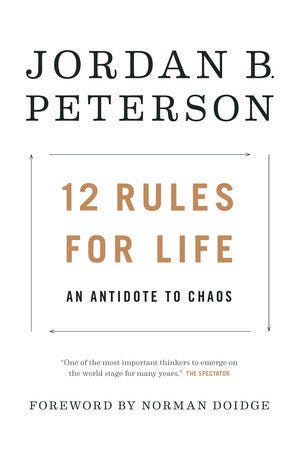 12 Rules for Life: An Antidote to Chaos by Jordan B. Peterson | Goodreads