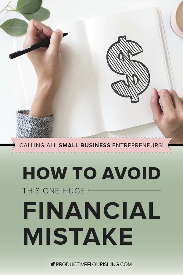 Are you making sure the success of your business = personal financial success? Join other successful entrepreneurs by NOT making this financial mistake. https://productiveflourishing.com/successful-entrepreneurs-financial-mistake/ #productiveflourishing #financialplanning #savings #budgeting #smallbusiness
