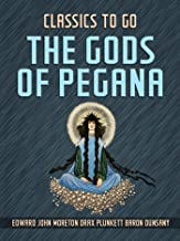 The Gods Of Pegana (Classics To Go)