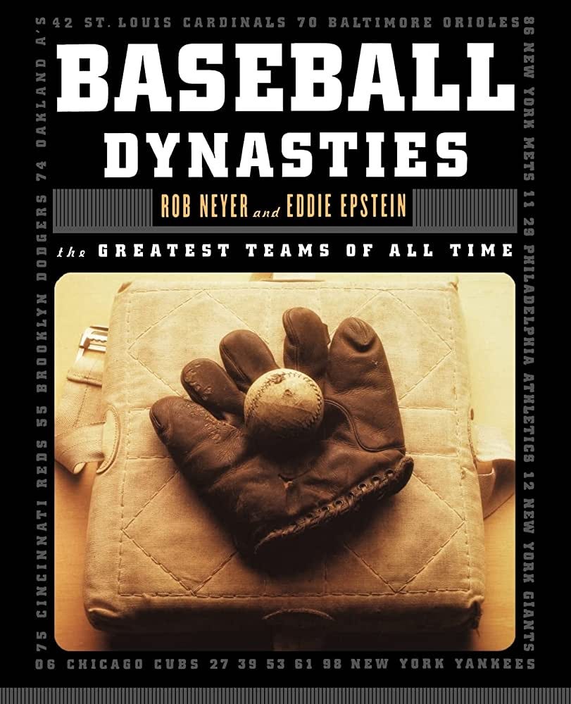 Neyer Epstein Baseball Dynasties The Greatest Teams of All Time