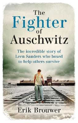 Fighter of Auschwitz: The incredible true story of Leen Sanders who boxed  to help others survive - Scorpio Books