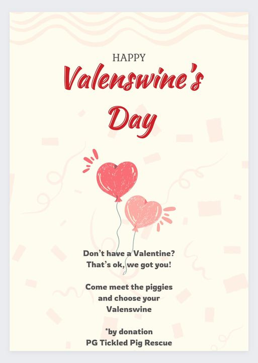 May be a doodle of heart and text that says 'HAPPY Valenswine' Day Don't have a Valentine? That' s ok, we got you! Come meet the piggies and choose your Valenswine by donation PG Tickled Pig Rescue'