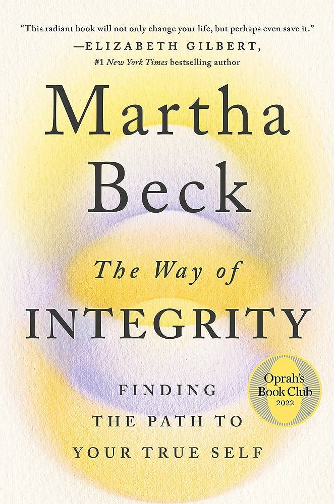 The Way of Integrity: Finding the Path to Your True Self: Beck, Martha:  9781984881489: Books - Amazon.ca