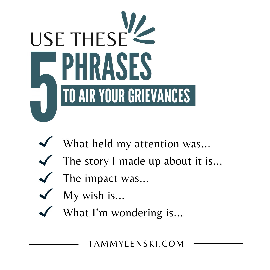 Use these 5 phrases to air your grievances, by Tammy Lenski