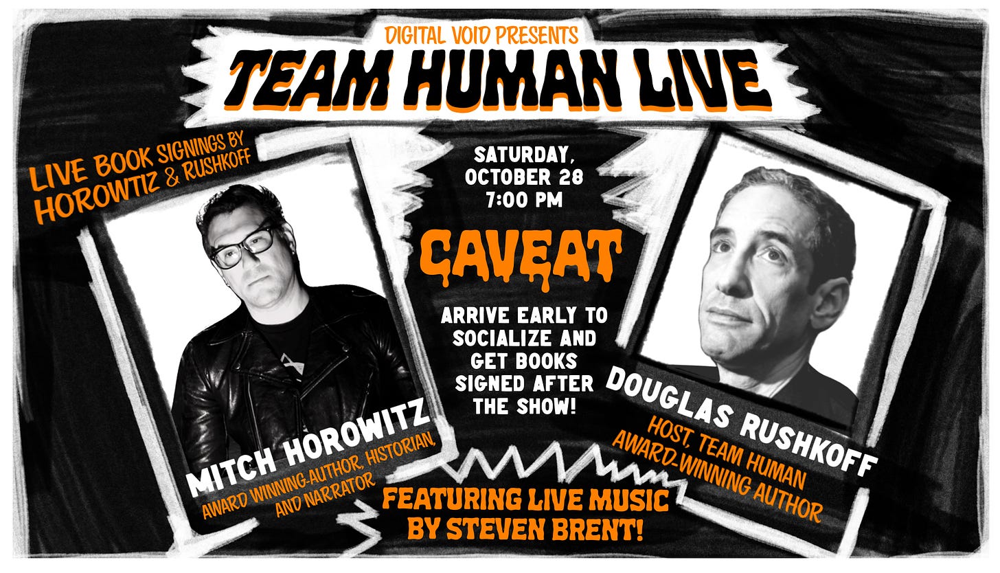 A promotional black-and-orange poster highlighting Digital Void's production of Team Human Live featuring author Douglas Rushkoff in conversation with award-winning author Mitch Horowitz on Saturday, Oct. 28, 2023, at Caveat in New York City. The poster promotes live music by Steven Brent.
