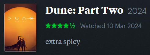 screenshot of LetterBoxd review of Dune, watched March 10, 2024: extra spicy