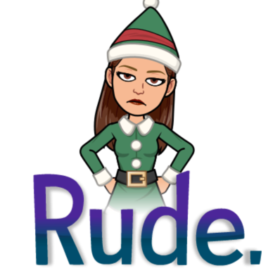 Bitmoji of the 28 year old brunette author in an elf costume, hands on hips, frowning: RUDE.