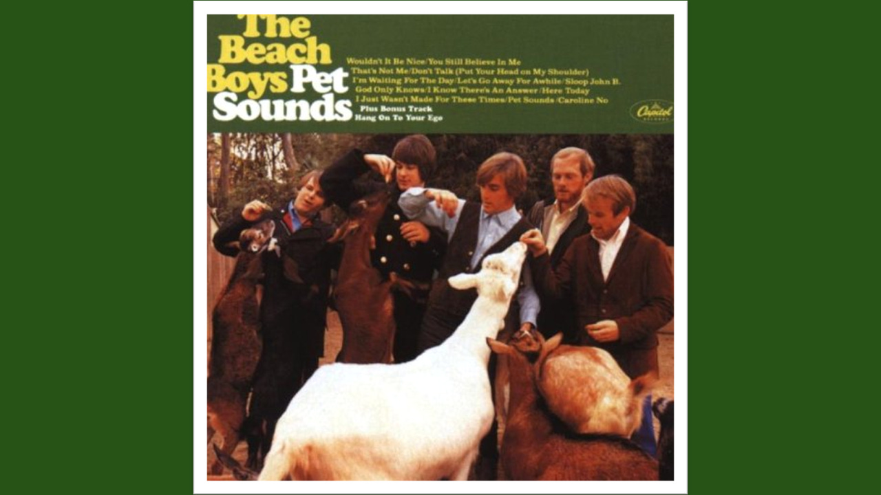 Album cover for The Beach Boys’ 1966 album Pet Sounds, the album that best showcases Brian Wilson's genius as a composer, musician, and producer.