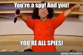 Meme: "You're a spy! And you! YOU'RE ALL SPIES!" - All Templates - Meme -arsenal.com
