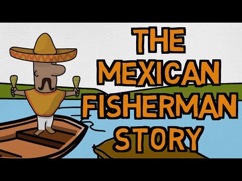 How Much Money Is Enough? The Story Of The Mexican Fisherman - YouTube