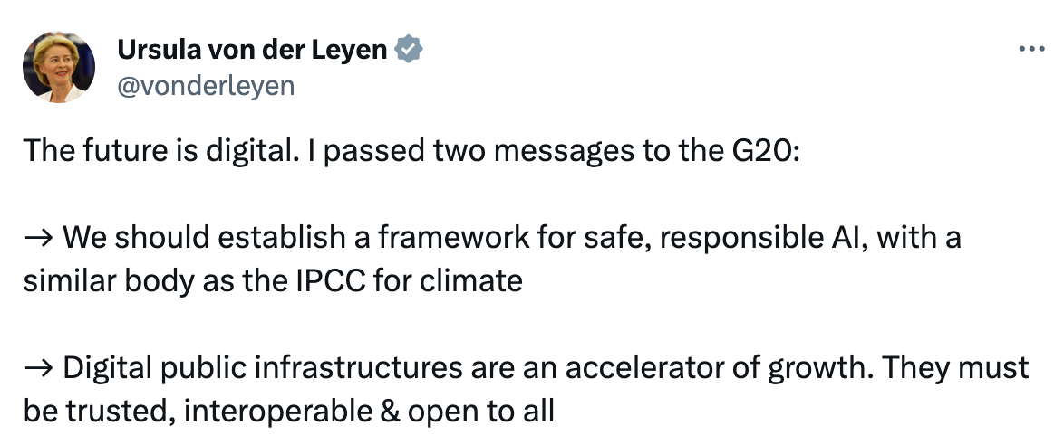 A tweet reading: The future is digital. I passed two messages to the G20:   → We should establish a framework for safe, responsible AI, with a similar body as the IPCC for climate  → Digital public infrastructures are an accelerator of growth. They must be trusted, interoperable & open to all
