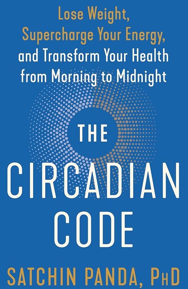The Circadian Code: Lose Weight, Supercharge Your Energy, and Transform  Your Health from Morning to Midnight: Longevity Book: Panda PhD, Satchin:  9780593135907: Amazon.com: Books