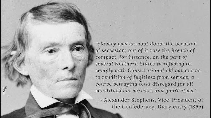 Alexander Stephens on Slavery and the Confederate Constitution