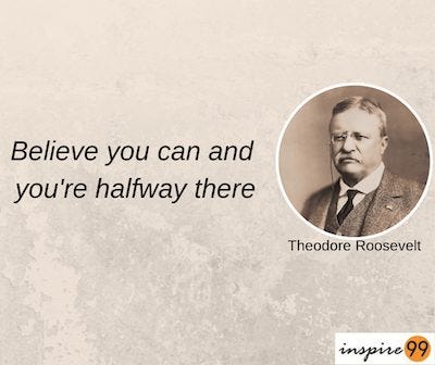 Believe you can and you're halfway there quote and meaning 