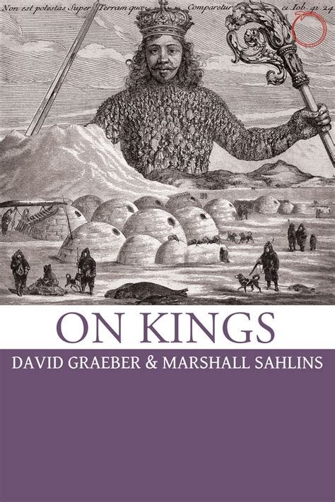 On Kings - David Graeber and Marshall Sahlins - HAU Books