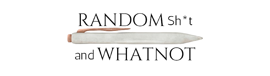 Pen graphic with heading random sh*t and whatnot