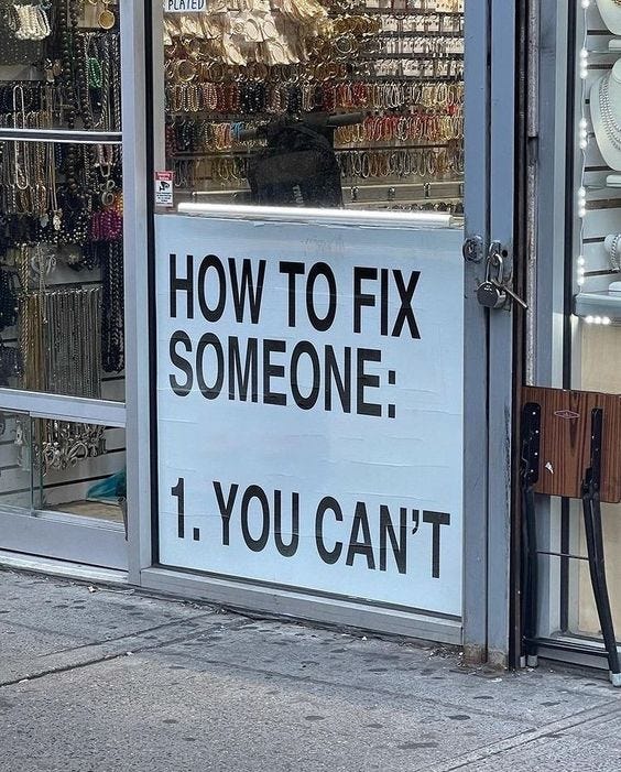 How to Fix Someone: 1. You Can't