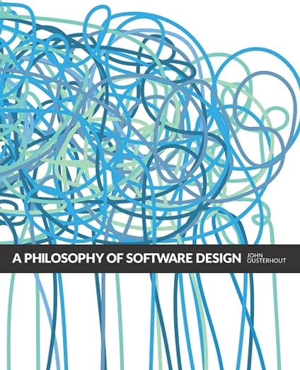 A Philosophy of Software Design, 2nd Edition