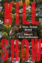 Kill Show: A True Crime Novel