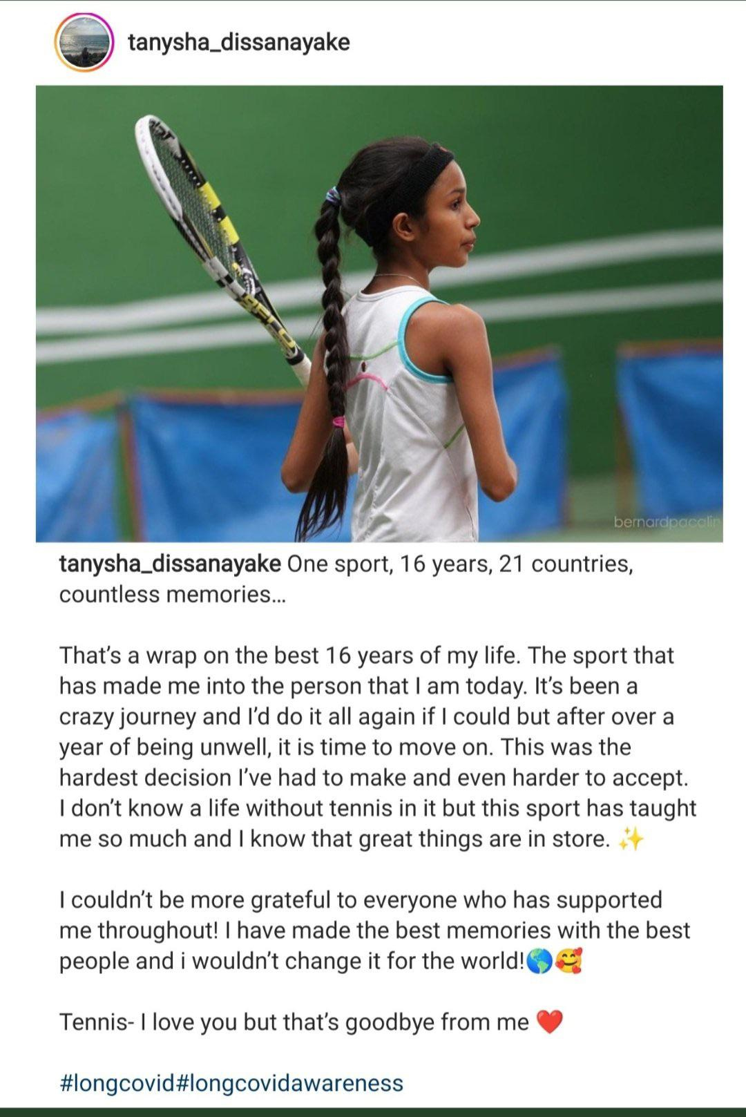 21 year old tennis star Tanysha Dissanayake laments how COVID has ended her tennis career via Instagram.