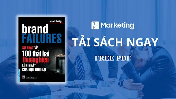 Tải-sách-brand-failures-sự-thật-về-100-thất-bại-thương-hiệu-lớn-nhất-mọi-thời-đại-miễn-phí