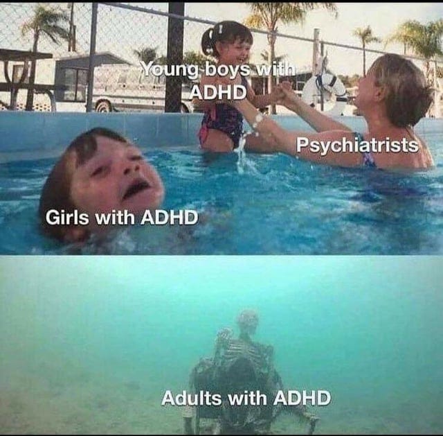 r/adhdmeme - Young boys with ADHD Psychiatrists Girls with ADHD Adults with ADHD