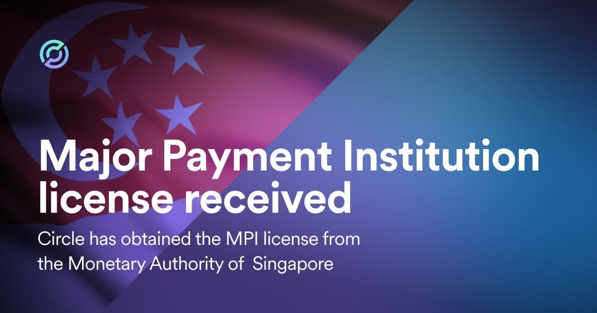 Circle Obtained MPI License from the Monetary Authority of Singapore